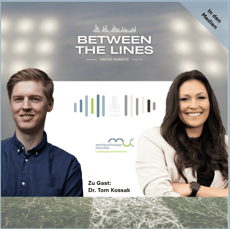 Startbild neuer Podcast "Between the Lines" von Nuadine Nurasyid - mit Sportpsychologe Dr. Tom Kossak als Gast